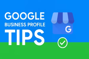 Google Business Profile Tips